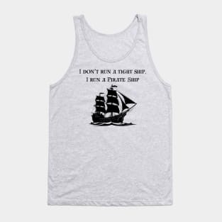 I run a pirate ship Tank Top